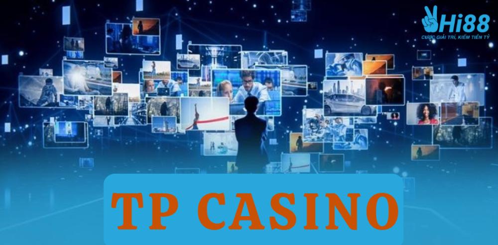 Sảnh TP Casino Hi88 | Thiên Đường Giải Trí Với Đa Dạng Trò Chơi